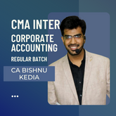 CMA Inter Corporate Accounting (CA) | Regular Batch by CA Bishnu Kedia for Dec 25 & Onwards